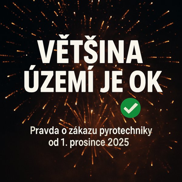 STOP DEZINFORMACÍM! Pravda o "zákazu ohňostrojů" od 1. prosince 2025